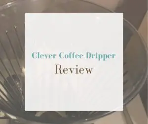 Title: Clever Coffee Dripper Review