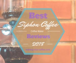 TITLE: best siphon coffee maker reviews 2018